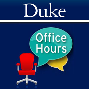 Office Hours at Duke University Office Hours at Duke University